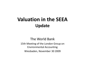 Valuation in the SEEA Update The World Bank