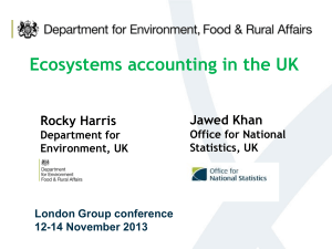 Ecosystems accounting in the UK Jawed Khan Rocky Harris London Group conference