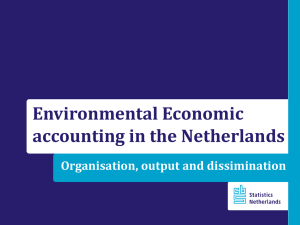 Environmental Economic accounting in the Netherlands Organisation, output and dissimination