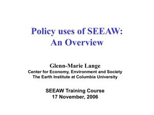 Policy uses of SEEAW: An Overview Glenn-Marie Lange SEEAW Training Course