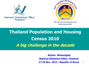 Thailand Population and Housing Census 2010 A big challenge in the decade
