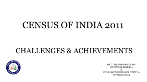 CENSUS OF INDIA 2011 CHALLENGES &amp; ACHIEVEMENTS DR C CHANDRAMOULI, IAS REGISTRAR GENERAL