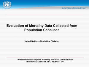 Evaluation of Mortality Data Collected from Population Censuses United Nations Statistics Division