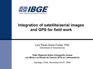 Integration of satellite/aerial images and GPS for field work Directorate of Geosciences
