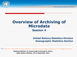 Overview of Archiving of Microdata Session 4 United Nations Statistics Division