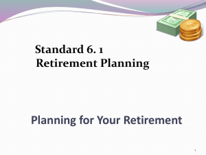 Planning for Your Retirement Standard 6. 1 Retirement Planning 1