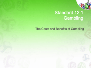 Standard 12.1 Gambling The Costs and Benefits of Gambling