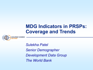 MDG Indicators in PRSPs: Coverage and Trends Sulekha Patel Senior Demographer