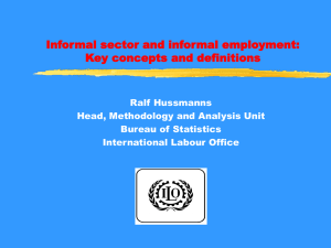 Informal sector and informal employment: Key concepts and definitions Ralf Hussmanns