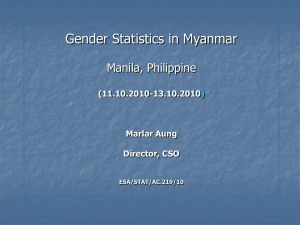 Gender Statistics in Myanmar Manila, Philippine (11.10.2010-13.10.2010 Marlar Aung