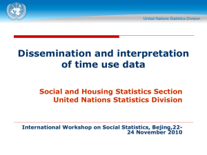 Dissemination and interpretation of time use data Social and Housing Statistics Section