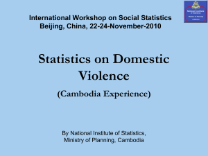 Statistics on Domestic Violence (Cambodia Experience) International Workshop on Social Statistics