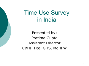 Time Use Survey in India Presented by: Pratima Gupta