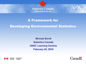 A Framework for Developing Environmental Statistics Michael Bordt Statistics Canada