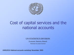 Cost of capital services and the national accounts UN STATISTICS DIVISION