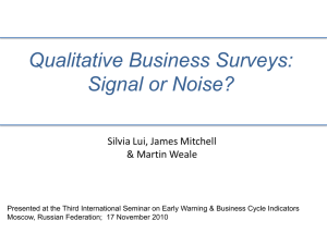 Qualitative Business Surveys: Signal or Noise? Silvia Lui, James Mitchell &amp; Martin Weale