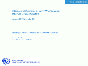 Strategic Indicators for Industrial Statistics International Seminar of Early Warning and unido.org/statistics