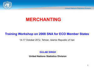 MERCHANTING Training Workshop on 2008 SNA for ECO Member States GULAB SINGH