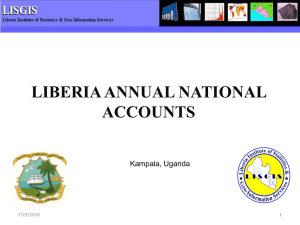 LIBERIA ANNUAL NATIONAL ACCOUNTS Kampala, Uganda 1