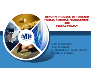 REFORM PROCESS IN TURKISH PUBLIC FINANCE MANAGEMENT and FISCAL POLICY