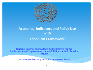 Accounts,  Indicators and Policy Use with 2008 SNA Framework