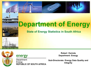 State of Energy Statistics in South Africa Robert  Kwinda Department: Energy