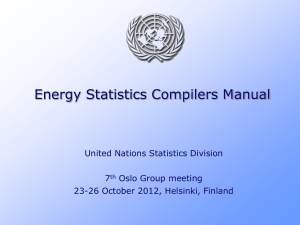 Energy Statistics Compilers Manual United Nations Statistics Division 7 Oslo Group meeting