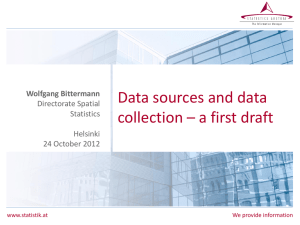 Data sources and data collection – a first draft Wolfgang Bittermann Directorate Spatial