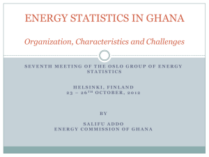 ENERGY STATISTICS IN GHANA Organization, Characteristics and Challenges