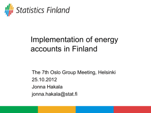 Implementation of energy accounts in Finland The 7th Oslo Group Meeting, Helsinki 25.10.2012