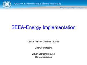 SEEA-Energy Implementation System of Environmental-Economic Accounting United Nations Statistics Division 24-27 September 2013