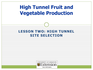 High Tunnel Fruit and Vegetable Production LESSON TWO: HIGH TUNNEL SITE SELECTION