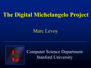 The Digital Michelangelo Project Marc Levoy Computer Science Department Stanford University