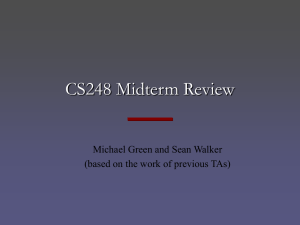 CS248 Midterm Review Michael Green and Sean Walker