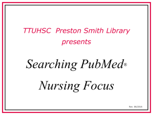 Searching PubMed Nursing Focus TTUHSC  Preston Smith Library presents