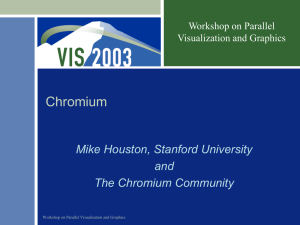 Chromium Mike Houston, Stanford University and The Chromium Community