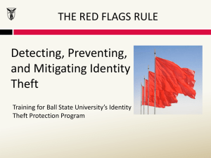 Detecting, Preventing, and Mitigating Identity Theft THE RED FLAGS RULE