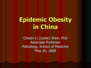 Epidemic Obesity in China Chwan-Li (Leslie) Shen, PhD Associate Professor
