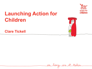 Launching Action for Children Clare Tickell