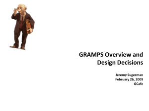 GRAMPS Overview and Design Decisions Jeremy Sugerman February 26, 2009