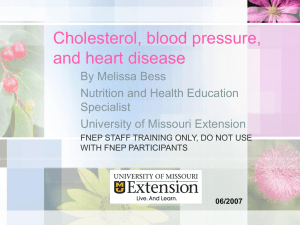 Cholesterol, blood pressure, and heart disease By Melissa Bess Nutrition and Health Education