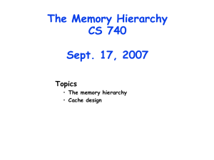 The Memory Hierarchy CS 740 Sept. 17, 2007 Topics