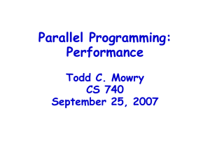 Parallel Programming: Performance Todd C. Mowry CS 740