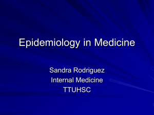 Epidemiology in Medicine Sandra Rodriguez Internal Medicine TTUHSC