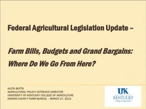 Farm Bills, Budgets and Grand Bargains: Federal Agricultural Legislation Update –