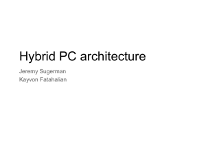 Hybrid PC architecture Jeremy Sugerman Kayvon Fatahalian