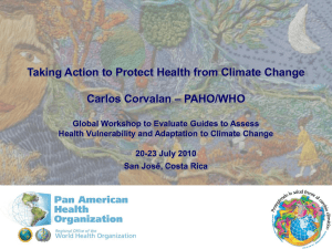 Taking Action to Protect Health from Climate Change – PAHO/WHO Carlos Corvalan
