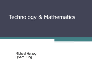 Technology &amp; Mathematics Michael Herzog Qiyam Tung