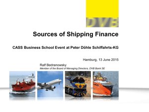 Sources of Shipping Finance Hamburg, 13 June 2015 Ralf Bedranowsky