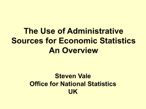 The Use of Administrative Sources for Economic Statistics An Overview Steven Vale